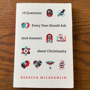 10 Questions Every Teen Should Ask (and answer) about Christianity book